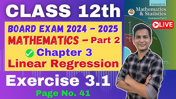Linear Regression | Class 12th | Part 2 | Chapter 3 | Exercise 3.1 | Page No. 41 | Lecture 1