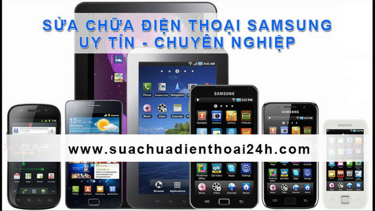 trung tâm sửa chữa điện thoại samsung tại hà nội New Update Sửa Chữa Điện Thoại Samsung uy tín tại Sửa chữa 24h