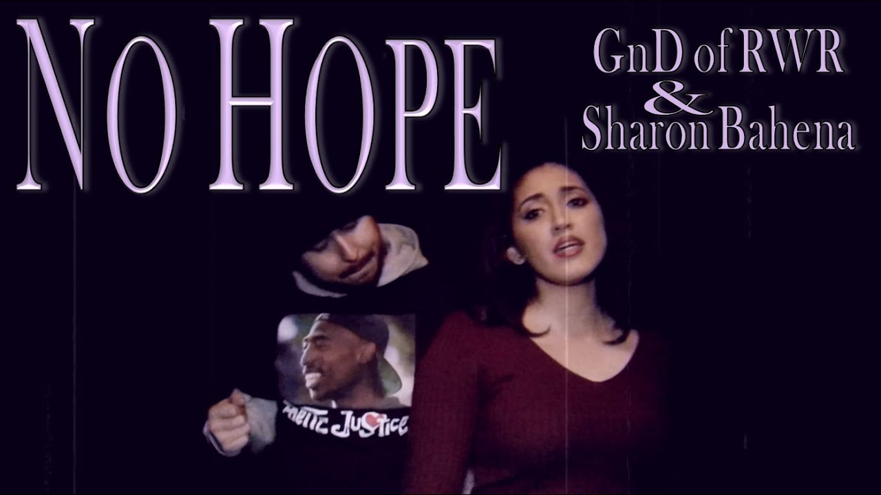 GnD of RWR - No Hope (Official Music Video) w/ Sharon Bahena