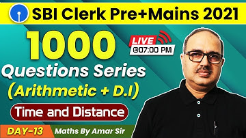 SBI Clerk 2021 | Maths Preparation | Time & Distance | 1000 Questions Series | By Amar Sir | Day 13