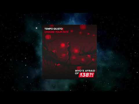 Tempo Giusto - Choose Your Fate (Extended Mix) [WHO'S AFRAID OF 138?!]