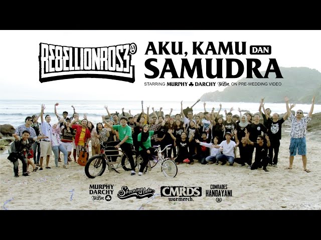 Rebellion Rose -  Aku, Kamu dan Samudra (Official Music Video u0026 murphydarchy prewedding video) class=