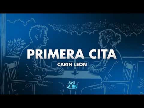 Carin León - Primera Cita (Letra)