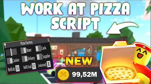 *UPDATED* Work at a Pizza Place Script (PASTEBIN 2023) (MONEY FARM, AUTO WORK, FAST FINISH )