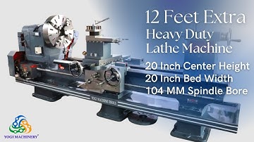 Extra Heavy Duty Lathe Machine | 12 Feet | YOGI MACHINE TOOLS Rajkot Gujarat