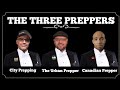 THE THREE PREPPERS: Canadian Prepper, City Prepping, and The Urban Prepper (LIVE)