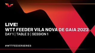 LIVE! | T3 | Day 1 | WTT Feeder Vila Nova de Gaia 2023 | Session 1