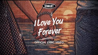 STARJET - I Love You Forever (Official Lyric Video)