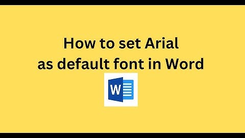 How to set Arial as default font in Word