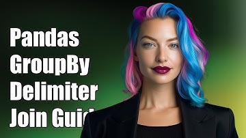 Pandas GroupBy with Delimiter Join: A Complete Guide to Data Aggregation