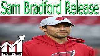 Cardinals Release QB Sam Bradford