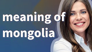 Mongolia | meaning of Mongolia