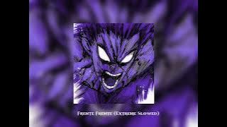 Frente Frente (Extreme Slowed)