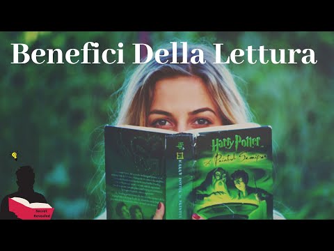 Video: Vantaggi Della Lettura Di Libri: Per La Tua Salute Fisica E Mentale