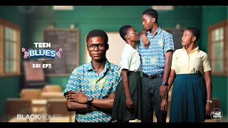 TEEN BLUES series SO1| EP5 | High School Life |Ghana Series | Romance | love |YouTube Series 2025