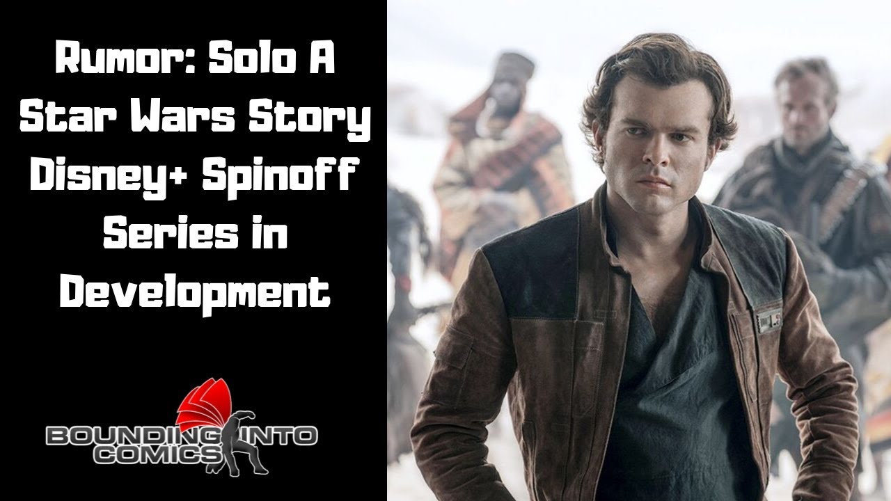 Rumor: Lucasfilm Developing Solo: A Star Wars Spin-Off Disney Plus Series!