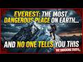 Everest: The Most Dangerous Place on Earth… And No One Tells You This