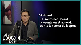 Patricio Morales y el “muro neoliberal” presente en el acuerdo por la ley corta de isapres