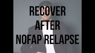 NoFap - What To Do After A Relapse