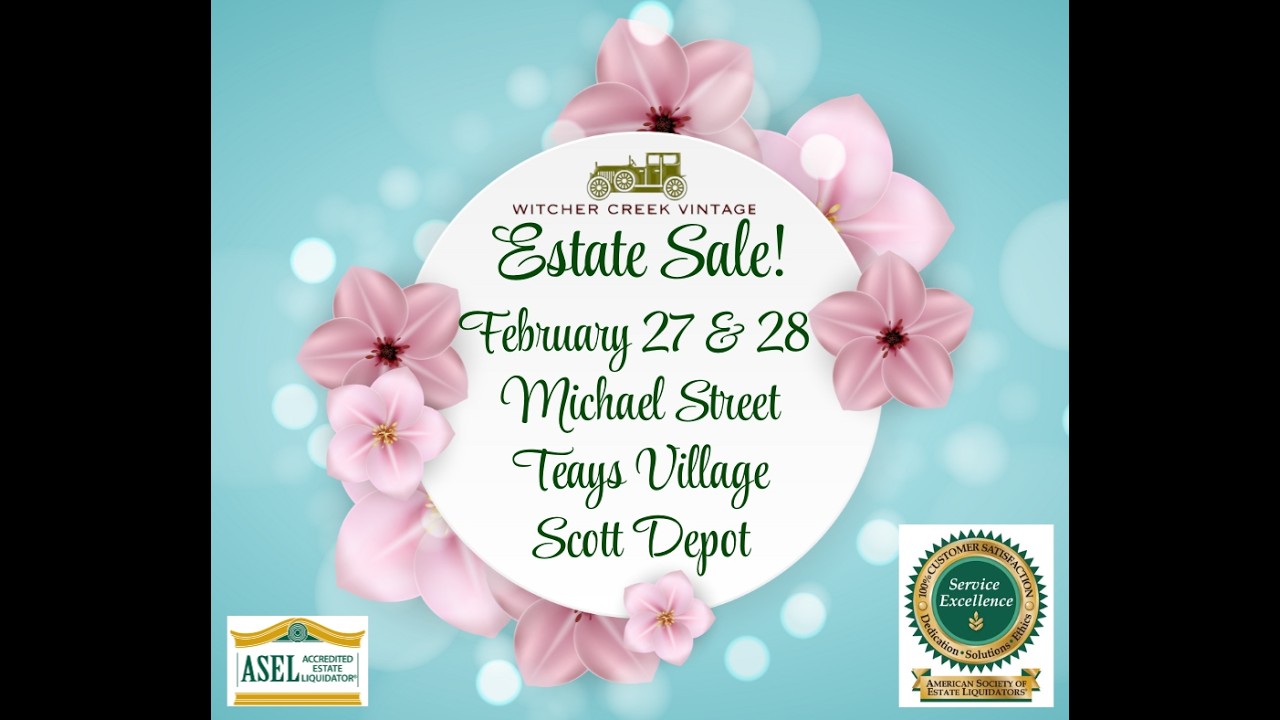 Witcher Creek Vintage Estate Sale!  Feb. 27-28, 8 Michael St-Teays Village Subdivision, Scott Depot
