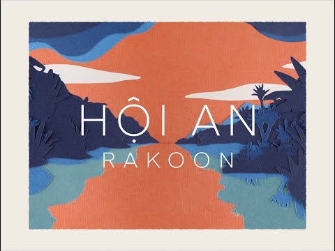 Rakoon - Hoi An (Official Video)