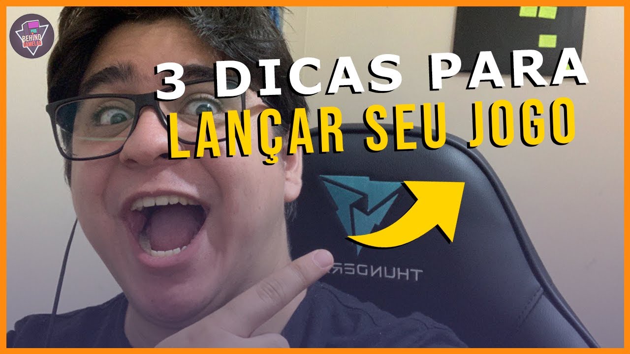 3 DICAS PARA LANÇAR UM JOGO