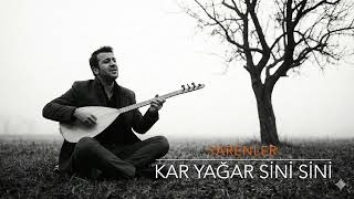 Yarenler - Kar Yağar Sini Sini
