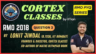 RMO 2018 Q3 Sol | Combinatorics | Lohit Jindal Sir | Maths Olympiad | RMO