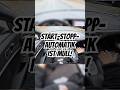Deswegen Ist Start Stopp Automatik Einfach Nur MÜLL Automatik Fahrschüler Fahranfänger Deswegen Ist Start Stopp Automatik Einfach Nur MÜLL Automatik Fahrschüler Fahranfänger