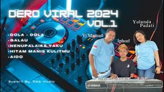 Dero Viral Dola-Dola 2024 Vol.1 || Yolanda Padati, Vj Mamad dan Dj Iphoel bersama Dea Music