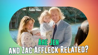 Unraveling the Affleck Family Mystery: Are Jen and Zac Really Related to Ben? | The Secret Lives Of