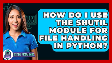 How Do I Use The Shutil Module For File Handling In Python? - Next LVL Programming