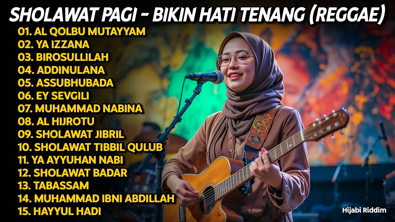 SHOLAWAT PAGI BIKIN HATI TENANG & RELAX 🎵 REGGAE | AL QOLBU MUTAYYAM, YA SYAHIDAN | SHOLAWAT MERDU