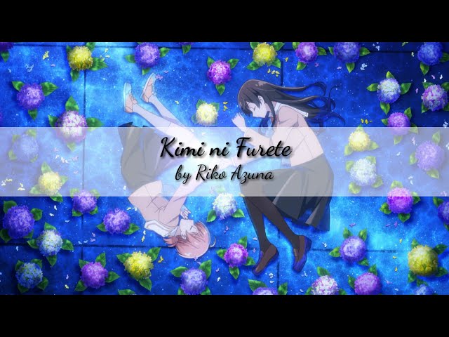 Yagate Kimi ni Naru Opening -「Kimi ni Furete」by Riko Azuna