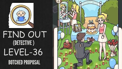 Find Out Detective - Level 36: Botched Proposal