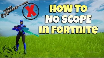 How To No Scope In Fortnite (Tutorial)
