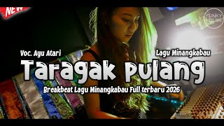 Dj Taragak Pulang Ayu Atari Breakbeat Lagu Minangkabau Terbaru 2026