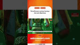 Pemeliharaan warisan budaya dan seni diperkasa Pemeliharaan warisan budaya dan seni diperkasa
