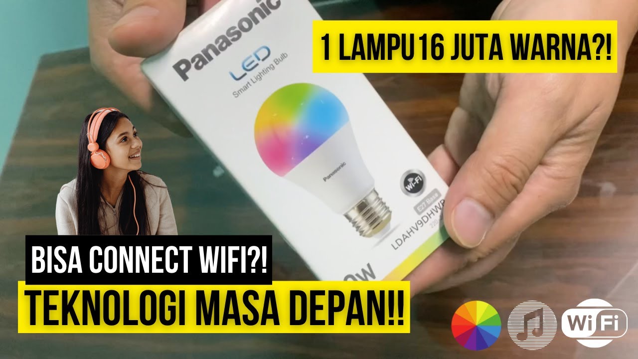 NIKMATI MASA DEPAN PENCAHAYAAN DENGAN BOLA LAMPU LED WIFI PINTAR E27 BASE PANASONIC
