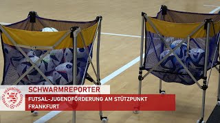 Schwarmreporter: Futsal-Jugendförderung am Stützpunkt Frankfurt