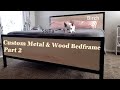 Part 2. Modern Bed Frame Build. Metal and Wood