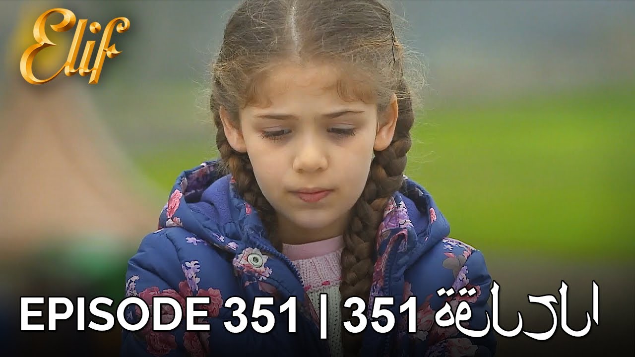 Download Elif Episode 351 (Arabic Subtitles) | أليف الحلقة 351