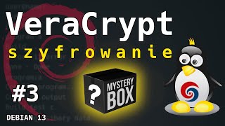 Debian 13 Linux - VeraCrypt szyfrowanie kontenerów i nie tylko