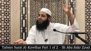 083 Tafseer Surat Al Kawthar Part 1 of 2  Sh Abu Bakr Zoud