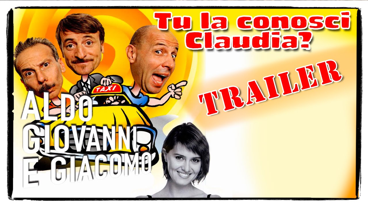 Tu La Conosci Claudia Trailer Aldo Giovanni E Giacomo Youtube