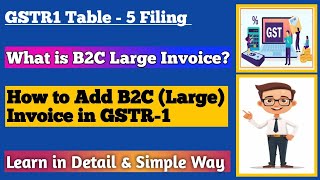 B2C Large Invoice under GST | Conditions & GSTR-1 Table 5 Explained |
