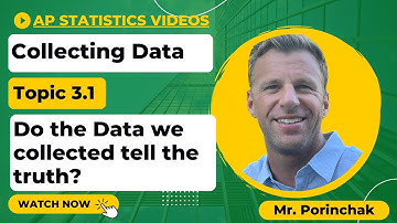 AP Statistics: Topic 3.1 Do the Data We Collected Tell the Truth?