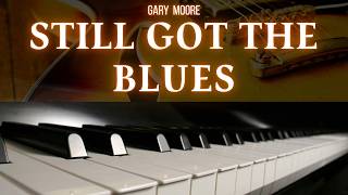 🎹🎸Gary Moore – Still Got the Blues | A Quiet Piano Interpretation