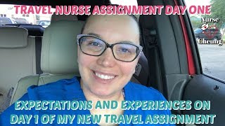 TRAVEL NURSE ASSIGNMENT DAY ONE | EXPECTATIONS AND EXPERIENCES ON DAY ONE OF MY TRAVEL ASSIGNMENT