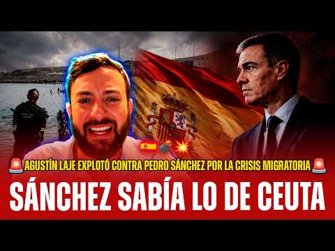 🇪🇸💣 “SABÍA Y NO HIZO NADA”: AGUSTÍN LAJE EXPLOTÓ CONTRA PEDRO SÁNCHEZ POR CEUTA